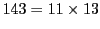 $\displaystyle 143=11\times 13$