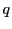 $\displaystyle q$